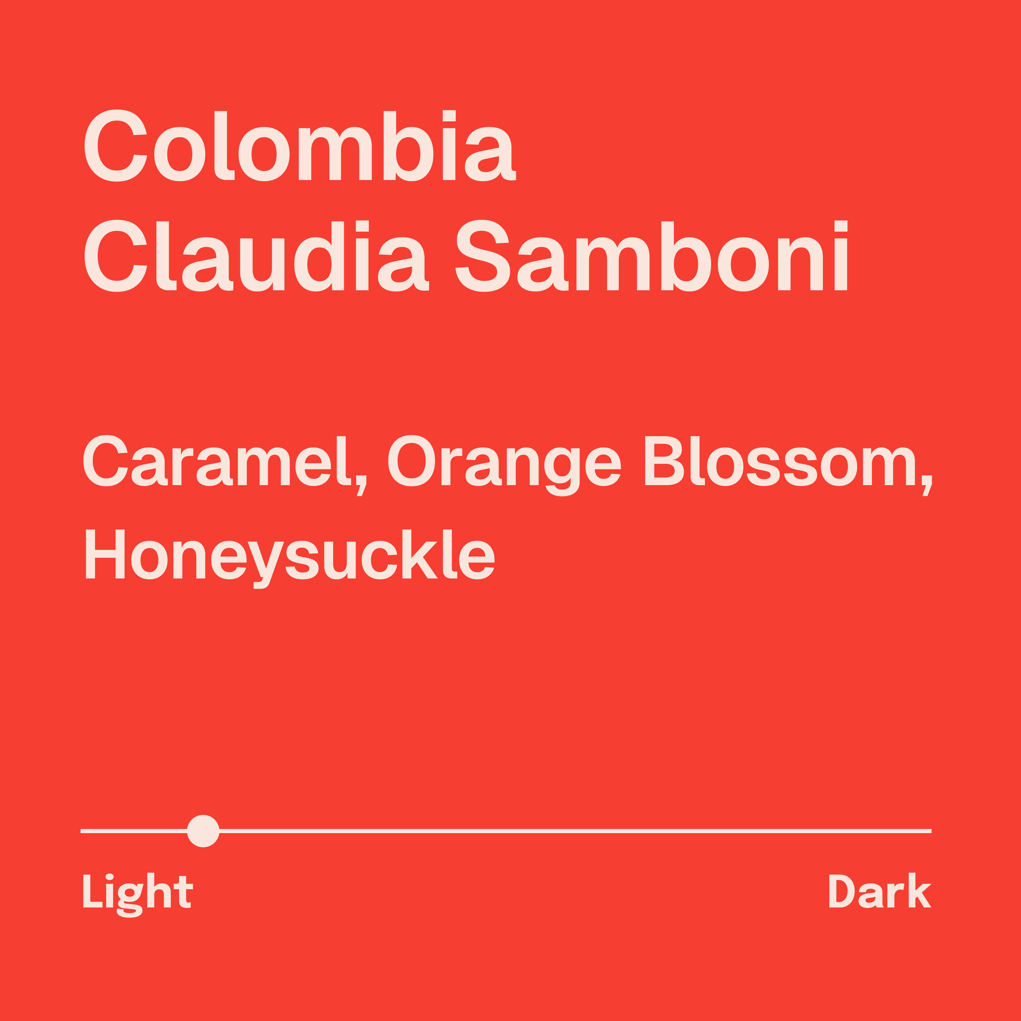 Colombia Claudia Samboni Coffee Description. Tasting notes: caramel, orange blossom, honeysuckle. Light roast. White text on a dark coral background.