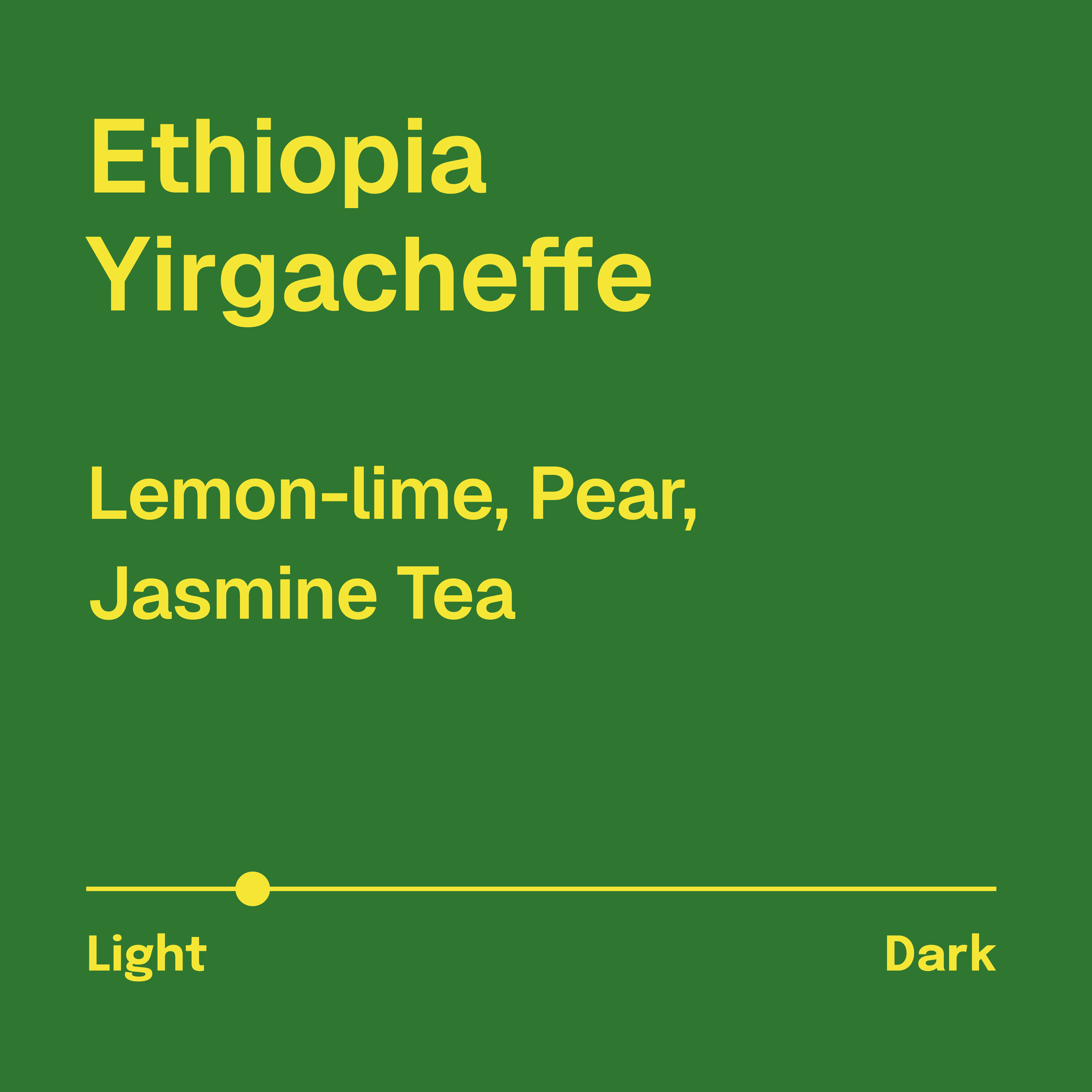 Ethiopia Yirgacheffe Aricha Coffee Description. Tasting Notes: Lemon-lime, Pear, Jasmine Tea. Light roast. Yellow text on a green background.