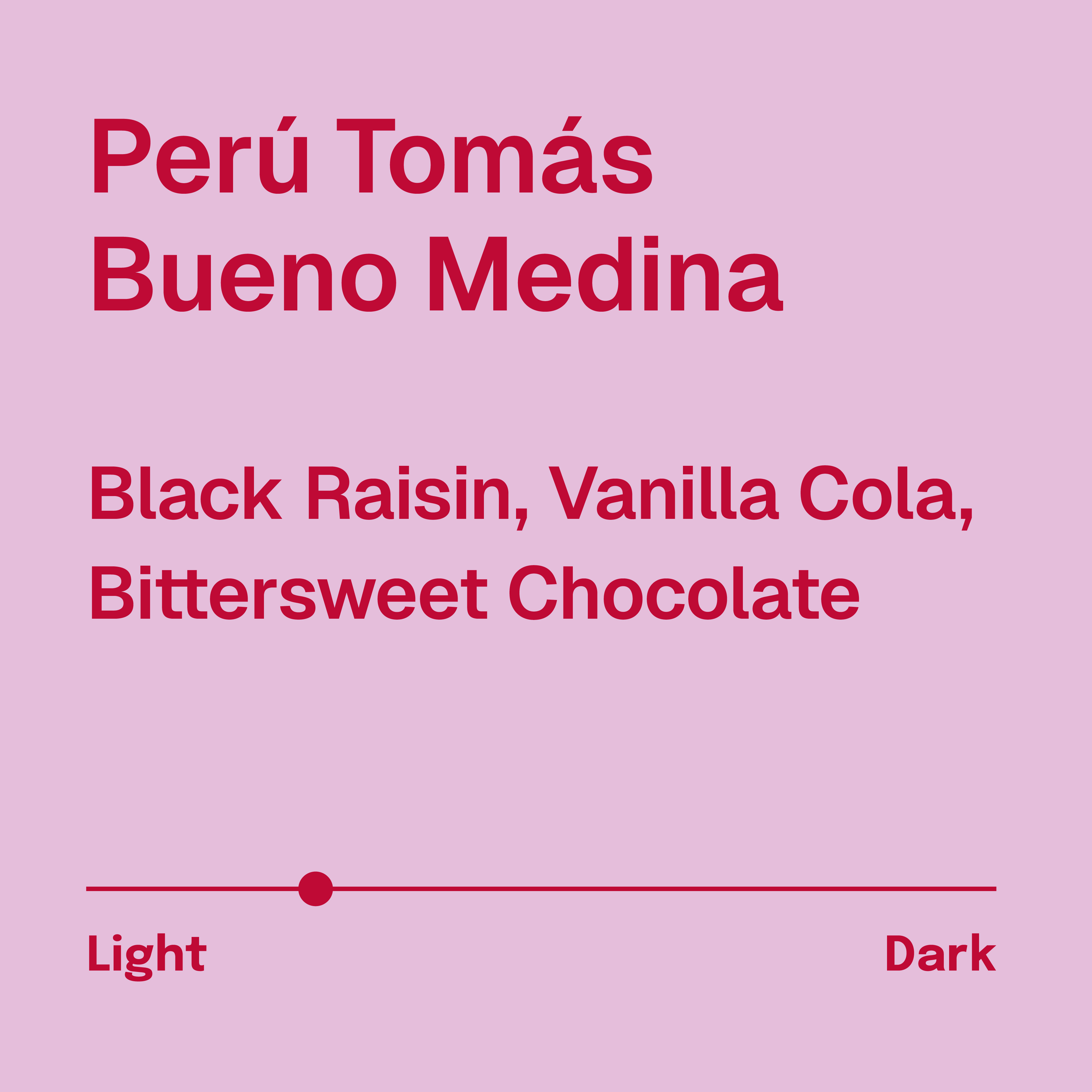 Product description: Perú Tomas Bueno Medina. Tasting Notes: Black Raisin, Vanilla Cola, Bittersweet Chocolate. Light Roast. Red text on a lavender background.