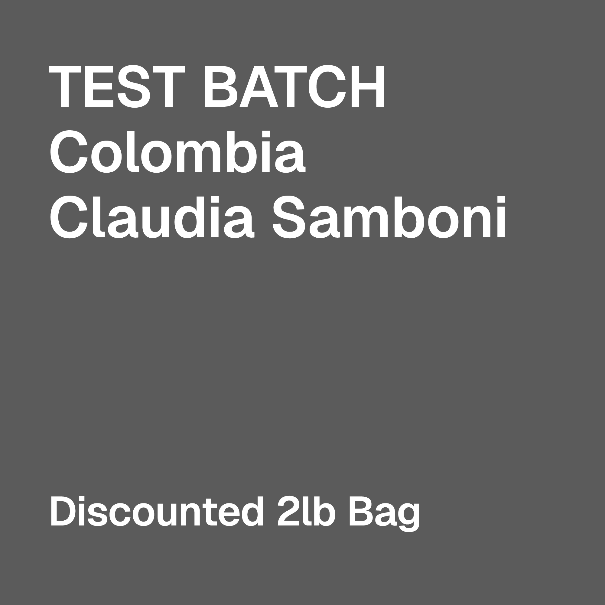 Colombia Claudia Samboni - TEST BATCH 2lb Bag